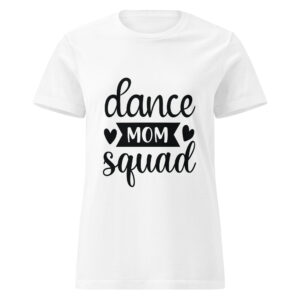 Dance Mom Squad Tee Shirt