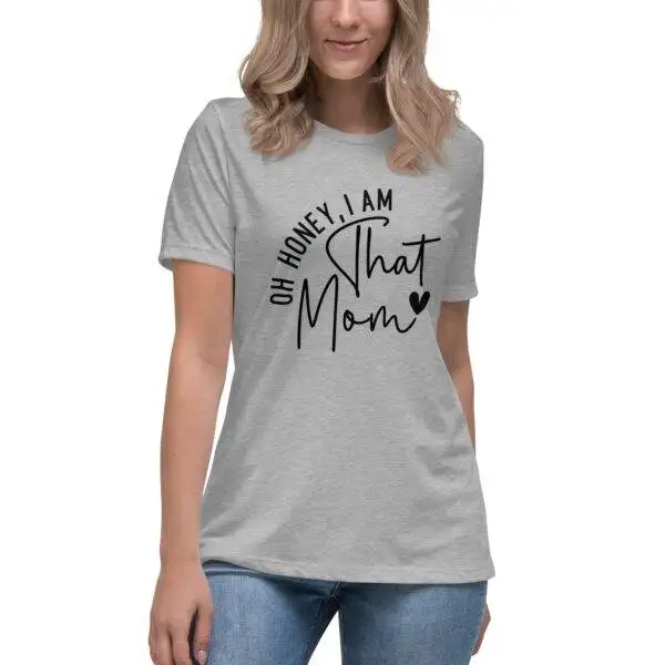 Oh Honey, I Am That Mom T-Shirt - Image 8