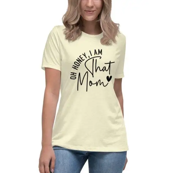 Oh Honey, I Am That Mom T-Shirt - Image 3