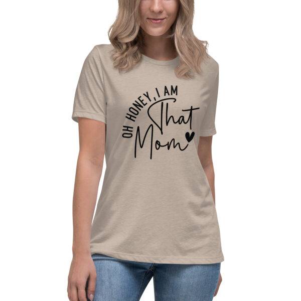 Oh Honey, I Am That Mom T-Shirt - Image 7