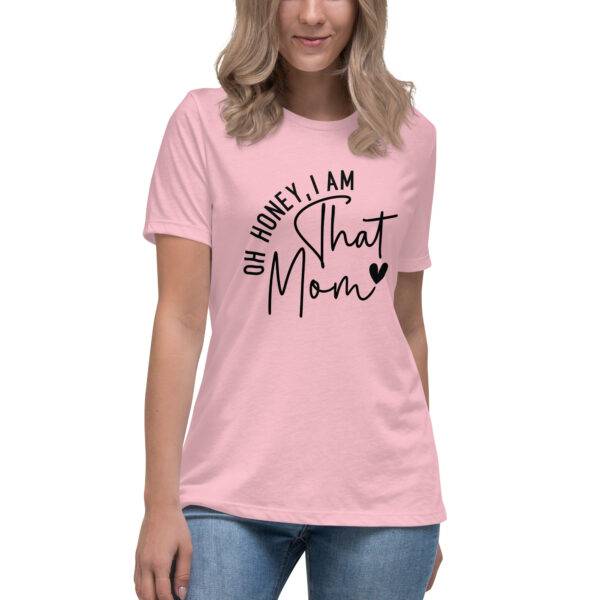 Oh Honey, I Am That Mom T-Shirt - Image 5
