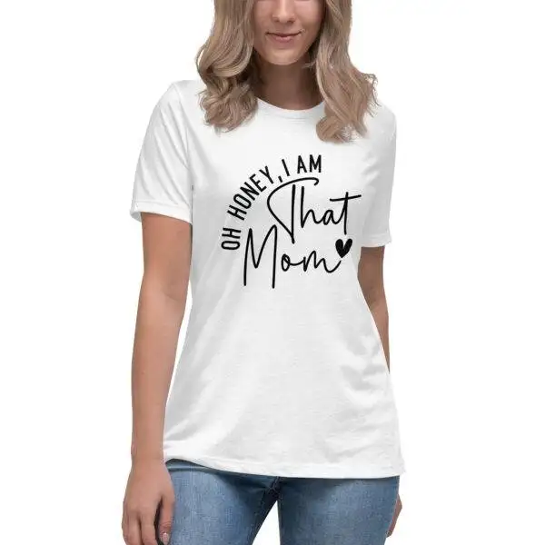 Oh Honey, I Am That Mom T-Shirt - Image 2